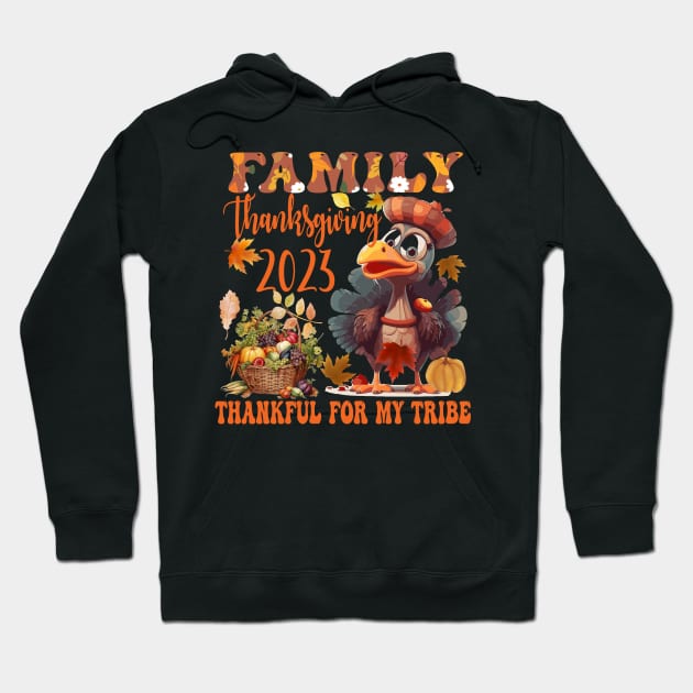 Family Thanksgiving 2023 Thankful For My Tribe Hoodie by Spit in my face PODCAST